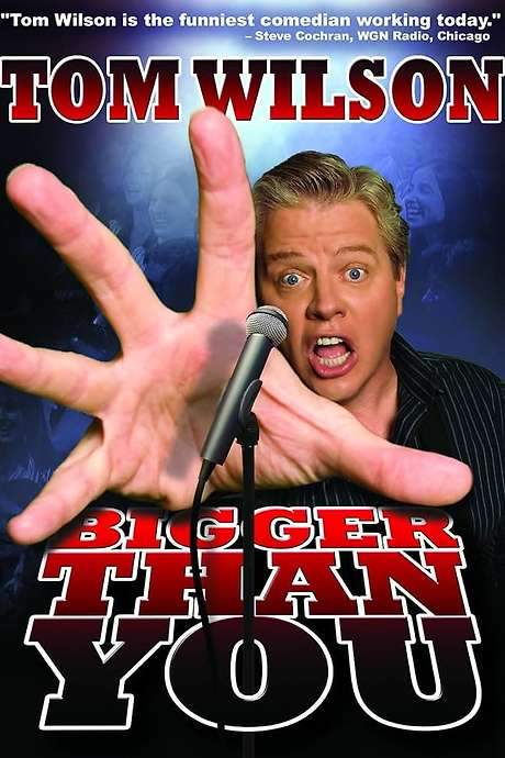 Tom Wilson: Bigger Than You